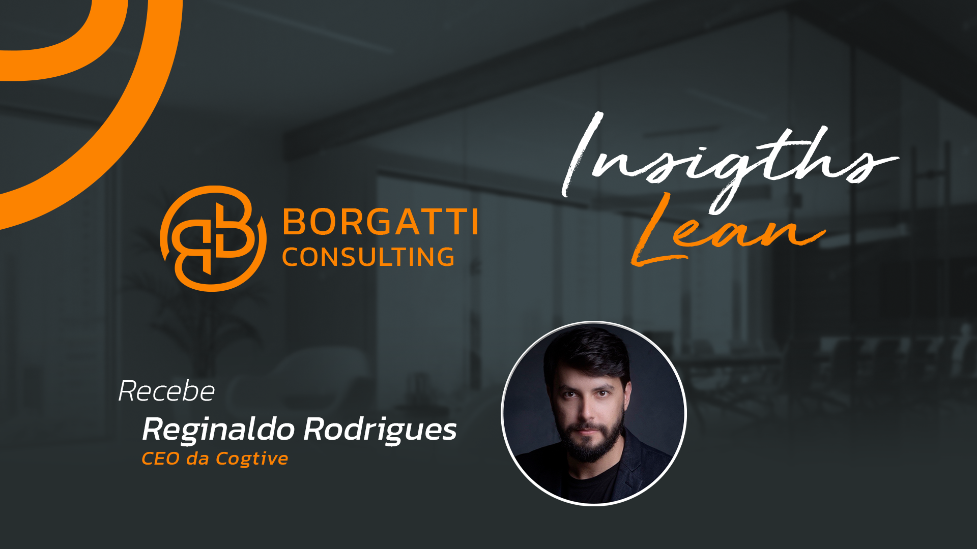 Insights Lean #007 – Tecnologia na prática: Dados, IA e visão de fluxo na produtividade industrial | Reginaldo Rodrigues