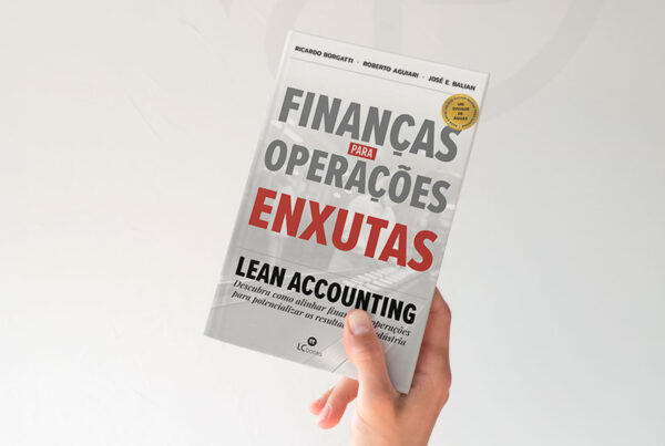 Lean Accounting: 5 Vantagens estratégicas para a Excelência Operacional e Financeira - Uma visão da Borgatti Consulting!
